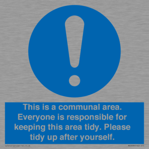 This is a communal area. Everyone is responsible for keeping this area tidy. 